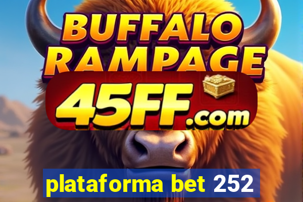 plataforma bet 252